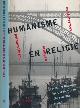 9789059720466 Duyndam, Joachim & Marcel Poorthuis; Theo de Wit (redactie)., Humanisme en Religie: Controversies, bruggen, perspectieven.