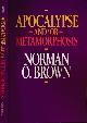 9780520078284 Brown, Norman O., Apocalypse and/or Metamorphosis.