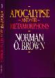 9780520078284 Brown, Norman O, Apocalypse and/or Metamorphosis.