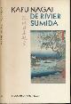  Nagai, Kafu., De Rivier Sumida: Verhaal van de oostkant van de rivier.
