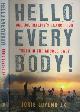 9781846683848 Luyendijk, Joris, Hello Everybody! One journalist's search for truth in the Middle East.