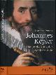  Posch, Thomas., Johannes Kepler: Die Entdeckung der Weltharmonie.