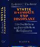 3530979600 Zaehner, Robert C., Mystik Harmonie und Dissonanz: Die östlichen und westlichen Religionen.