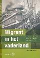 9789057305917 Geest, Ineke van., Migrant in het Vaderland: Van Nederlands-Indië via het Jappenkamp naar Holland.