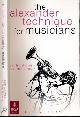 9781408174586 Kleinman, Judith & Peter Buckoke., The Alexander Technique for Musicians.