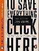 9780241957707 Morozov, Evgeny., To save everything click Here: Technology, solutionism and the urge to fix problems that don't exist.