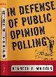 9780813340296 Warren, Kenneth F., In Defense of Public Opinion Polling.