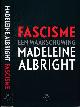 9789029523998 Albright, Madeleine met Bill Woodward., Fascisme: Een waarschuwing.