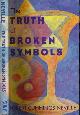 9780791427422 Neville, Robert Cummings., The Truth of Broken Symbols.