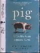 9781472258038 Browning, Helen & Tim Finney., Pig: Tales from an organic farm.