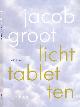 9789463361590 Groot, Jacob, Lichttabletten: Een kuur.
