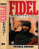  Bourne, Peter G, Fidel: A biography of Fidel Castro.