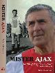 9789022996553 Bouwman, Raymond, Mister Ajax: De eeuwige jeugd van Sjaak Swart.