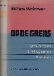  Walraven, Willem, Op de Grens: Korte verhalen, brieven, kronieken.