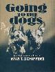  Schippers, Wim T., Going to the Dogs: Toneelstuk in vier bedrijven van Wim T. Schippers.