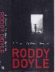 9780224060196 Doyle, Roddy., A Star Called Henry. Volume one of the Last Roundup.