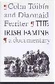 0312300514 Tóibin, Colm & Ferriter, Diarmaid., The Irish Famine. A documentary.