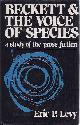 0389200042 Levy, Eric P., Beckett and the Voice of Species. A study of the prose fiction.