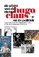  CLAUS, HUGO - : KEVIN ABSILLIS; EN ANDEREN., De plicht van de dichter. Hugo Claus en de politiek. isbn 9789085424598