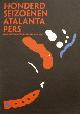  ATALANTA PERS, BAKKER, RENé. & EN ANDEREN., Honderd seizoenen Atalanta Pers. Zes beschouwingen en een bibliografie.