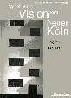  MANTZ, WERNER - REINHOLD MIßELBECK &  WOLFRAM HAGSPIEL., Werner Mantz. Vision vom neuen Köln. Fotografien 1926-1932.