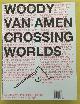 AMEN, WOODY VAN., Woody Van Amen. Crossing Worlds.