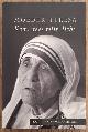  KOLODIEJCHUK, BRIAN., Moeder Teresa, Kom wees mijn licht, De Persoonlijke Geschriften Van De 'Heilige Van Calcutta'
