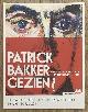  BAKKER, PATRICK., Patrick Bakker gezien. Veelbelovend kunstenaar her-ontdekt [1910-1932].
