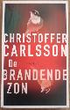  CARLSSON, CHRISTOFFER., De brandende zon, Thriller