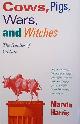  HARRIS, MARVIN., Cows, Pigs, Wars, and Witches, The Riddles of Culture