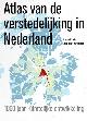  ABRAHAMSE, JAAP EVERT; MARCEL IJSSELSTIJN; REINOUT RUTTE; ET AL., Atlas van de verstedelijking in Nederland. 1000 jaar ruimtelijke ontwikkeling