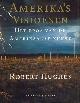  HUGHES, ROBERT., Amerika's visioenen. Het epos van de Amerikaanse kunst.