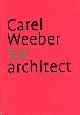  WEEBER, CAREL - BARBIERI, UMBERTO ET AL [REDACTIE], Carel Weeber 'ex'architect.