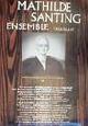  SANTING, MATHILDE., Mathilde Santing ensemble in concert.