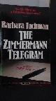  Tuchman, Barbara, The Zimmerman Telegram.