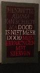  Adama van Scheltema, H., Dood is niet meer dood. Mijn ervaringen met sterven.
