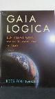  Zoeteman,. Kees, Gaia Logica. Een nieuwe manier om met de aarde om te gaan.