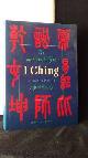  Huang, Alfred,, De oorspronkelijke I Tjing. Nieuwe vertaling.