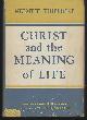 Thielicke, Helmut, Christ and the Meaning of Life a Book of Sermons and Meditations