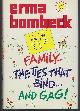 0070064601 Bombeck, Erma, Family Ties That Bind and Gag
