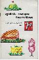  Seven-Up Company, Quick Recipe Favorites Distinctively Different with 7-Up Recipes and Information on the World's Most Popular, Natural Flavor