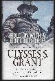 1496824113 Marszalek, John; David Nolen; Louie Gallo and Frank Williams, Hold on with a Bulldog Grip a Short Study of Ulysses S. Grant
