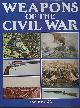 0517636069 Hogg, Ian V., Weapons of the Civil War