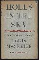  MacNeice, Louis, Holes in the Sky Poems 1944-1947