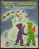  Wilde, Irma, Merry Christmas, Mr. Snowman the Snowman's Christmas Present