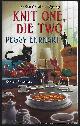 1496713311 Ehrhart, Peggy, Knit One, Die Two