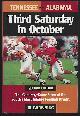 1581822170 Browning, Al, Third Saturday in October Tennessee Vs. Alabama : The Game-By-Game Story of the South's Most Intense Football Rivalry