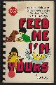 9780915658015 Lansky, Vicki, Feed Me I'm Yours Baby Food Made Easy! Delicious, Nutritious and Fun Things You Can Cook Up for Your Kids