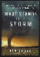1476763062 Cross, Kim, What Stands in a Storm Three Days in the Worst Superstorm to Hit the South's Tornado Alley
