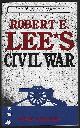 158062135X Alexander, Bevin, Robert E. Lee's Civil War